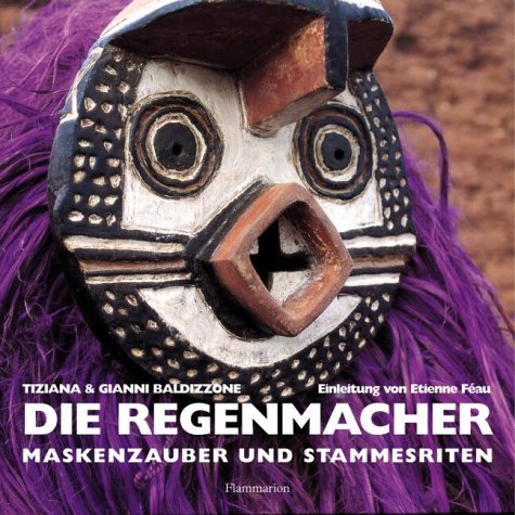 Die Regenmacher - Maskenzauber und Stammesriten