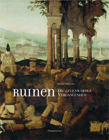 Imagen de archivo de Ruinen. Die gegenwrtige Vergangenheit. a la venta por Antiquariat Bcherkeller