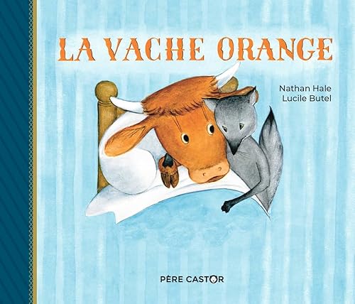 Beispielbild fr La Vache orange : La Bibliothque du Pre Castor zum Verkauf von medimops