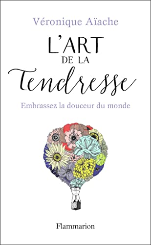 Beispielbild fr L'art De La Tendresse : Embrassez La Douceur Du Monde zum Verkauf von RECYCLIVRE