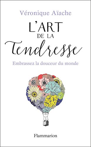 Stock image for L'art de la tendresse: Embrassez la douceur du monde for sale by Librairie Th  la page