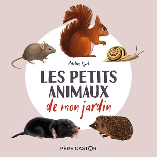 Beispielbild fr Les petits animaux de mon jardin: Mon imagier nature zum Verkauf von WorldofBooks