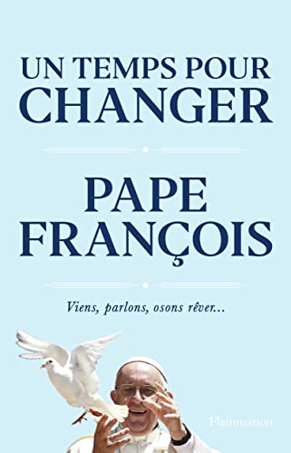 Stock image for Un Temps Pour Changer : Viens, Parlons, Osons Rver. : Conversations Avec Austen Ivereigh for sale by RECYCLIVRE