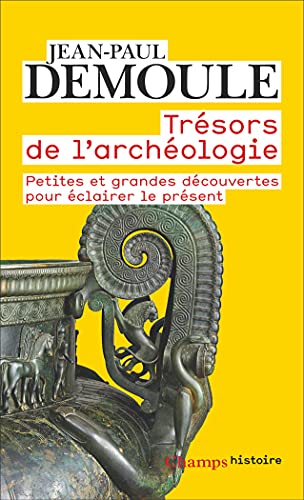 Beispielbild fr Trsors de l'archologie: Petites et grandes dcouvertes pour clairer le prsent zum Verkauf von Ammareal