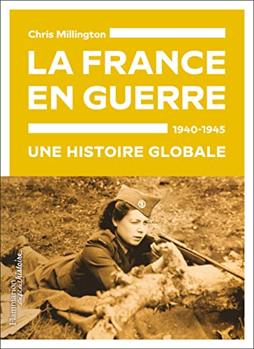 Beispielbild fr La France en guerre, 1940-1945: Une histoire globale zum Verkauf von WorldofBooks