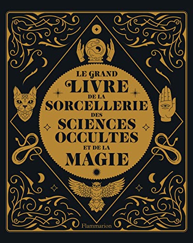 Beispielbild fr Le grand livre de la sorcellerie, des sciences occultes et de la magie zum Verkauf von Buchpark
