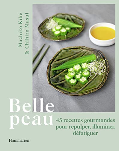 Beispielbild fr Belle peau: 45 recettes gourmandes pour repulper, illuminer, dfatiguer zum Verkauf von medimops