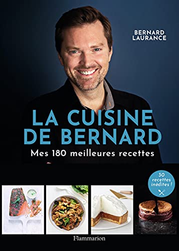 Beispielbild fr La Cuisine de Bernard: Mes 180 meilleures recettes zum Verkauf von Gallix