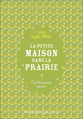 Stock image for PETITE MAISON DANS LA PRAIRIE (LA) T.07 : CES HEUREUSES ANNES N.. for sale by Librairie La Canopee. Inc.
