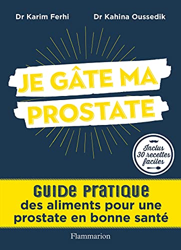 Beispielbild fr Je gte ma prostate: Guide pratique des aliments pour une prostate en bonne sant zum Verkauf von Gallix