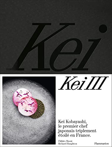 Beispielbild fr Kei III: Kei Kobayashi, le premier chef japonais triplement toil en France zum Verkauf von Gallix