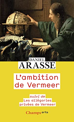 9782080256973: L'ambition de Vermeer: Suivi de Les allgories prives de Vermeer