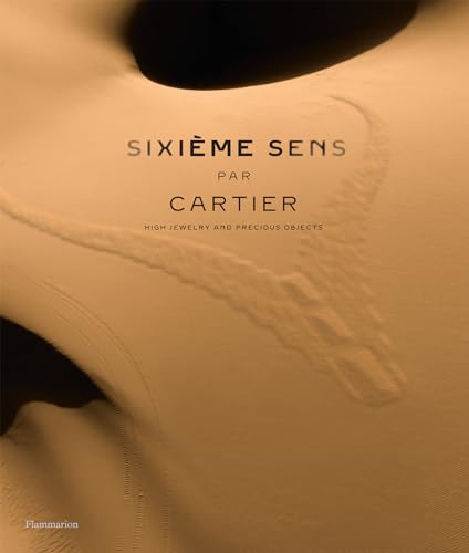 Beispielbild fr Sixième Sens par Cartier: High Jewelry and Precious Objects zum Verkauf von BooksRun