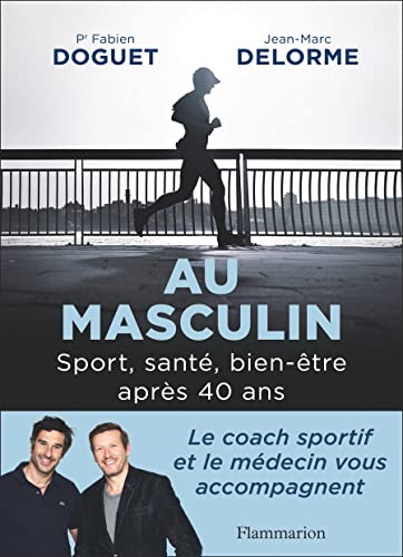 Beispielbild fr Au masculin: Sport, sant, bien-tre aprs 40 ans zum Verkauf von medimops