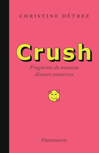 Beispielbild fr Crush: Fragments du nouveau discours amoureux zum Verkauf von Ammareal