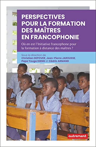 Imagen de archivo de Perspectives pour la formation des matres en Francophonie: O en est l`Initiative francophone pour la formation  distance des matres ? a la venta por Buchpark