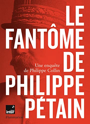 Beispielbild fr Le Fantome de Philippe Petain: Une enqute de Philippe Collin zum Verkauf von Buchpark