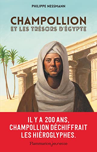 Champollion et les trésors d'Egypte - Nessmann, Philippe