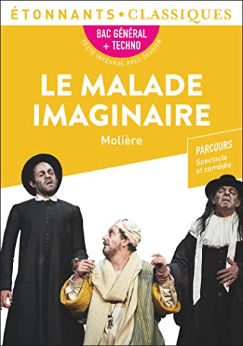 Beispielbild fr Le malade imaginaire, Molire - Bac de franais 2024 (1res gnrale et technologiques) - Parcours : spectacles et comdie - tonnants Classiques zum Verkauf von Librairie Th  la page