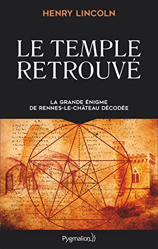 Stock image for Le Temple retrouv: La grande nigme de Rennes-Le-Chteau dcode [Broch] Lincoln, Henry et Valensin, Charlyne for sale by BIBLIO-NET