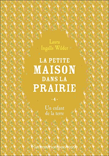 Stock image for PETITE MAISON DANS LA PRAIRIE (LA) T.04 : UN ENFANT DE LA TERRE N.. for sale by Librairie La Canopee. Inc.