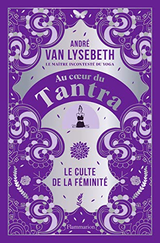 Stock image for Au coeur du Tantra: Le culte de la fminit [Broch] Van Lysebeth, Andr for sale by BIBLIO-NET