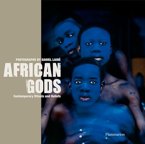 African Gods Contemporary Rituals and Beliefs