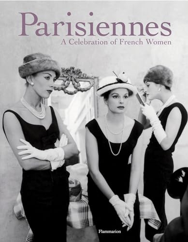 Beispielbild fr Parisiennes: A Celebration of French Women zum Verkauf von GF Books, Inc.