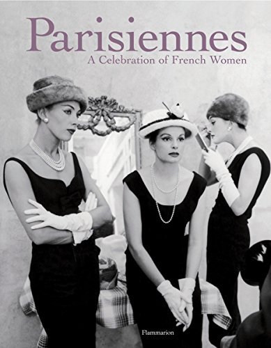 Imagen de archivo de Parisiennes: A Celebration of French Women (BEAUX LIVRES - LANGUE ANGLAISE) a la venta por SecondSale