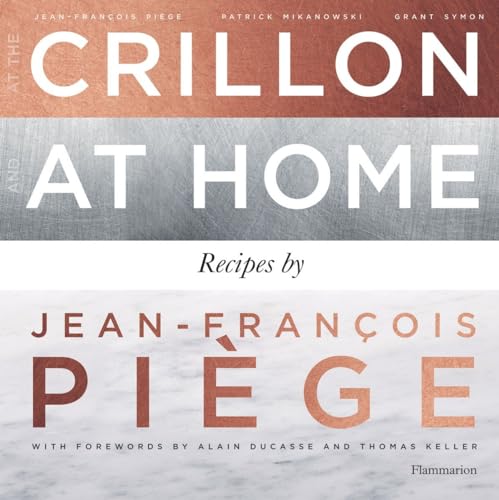Beispielbild fr At the Crillon and at Home: Recipes by Jean-Francois Piege zum Verkauf von Better World Books