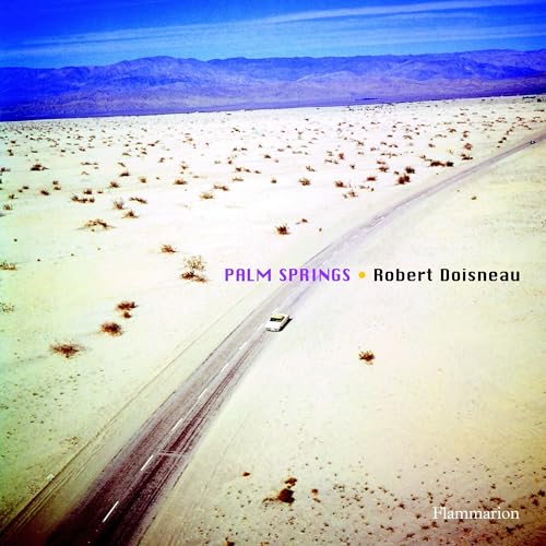 Robert Doisneau: Palm Springs (9782080301291) by Doisneau, Robert