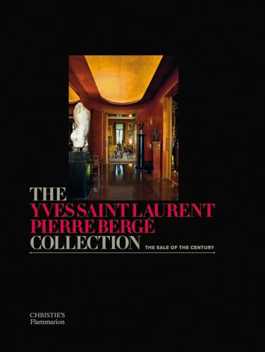 Beispielbild fr The Yves Saint Laurent-Pierre Berge Collection: The Sale of the Century (Langue anglaise) zum Verkauf von Midtown Scholar Bookstore