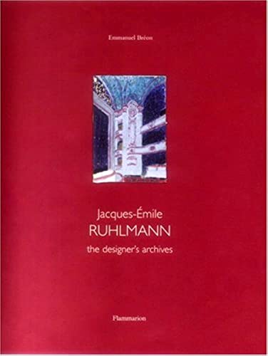 Jacques-Emile Ruhlmann: The Designer's Archives: Furniture, Interior Design (ISBN: 2080304321)