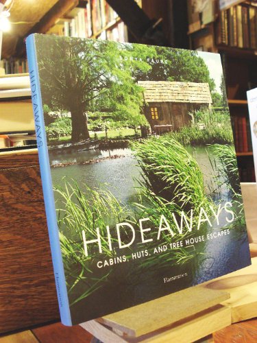 Imagen de archivo de Hideaways: Cabins, Huts, and Tree House Escapes a la venta por ThriftBooks-Atlanta