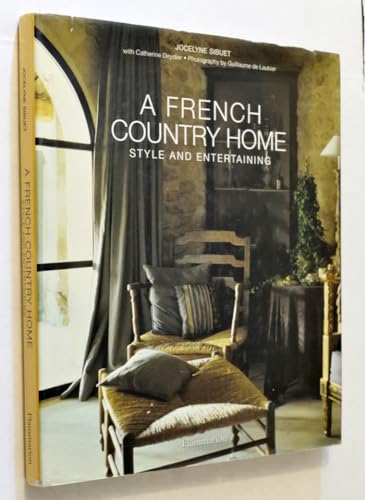 Stock image for A French Country Home: Style and Entertaining (Beaux Livres - Langue Anglaise) for sale by BookScene