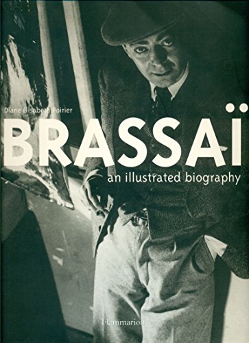 Beispielbild fr Brassai: An Illustrated Biography zum Verkauf von SecondSale
