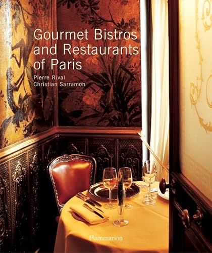 Gourmet Bistros and Restaurants of Paris (9782080305084) by Rival, Pierre