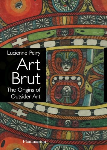 Beispielbild fr Art Brut: The Origins of Outsider Art zum Verkauf von My Dead Aunt's Books