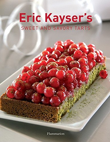 

Eric Kayser's Sweet and Savory Tarts (pratique - Langue Anglaise)