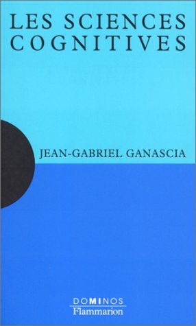 Sciences cognitives (Les) (SAVOIR (A)) (9782080354181) by Ganascia Jean-Gabriel, Jean-Gabriel
