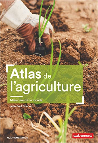 Beispielbild fr Atlas de l'agriculture: Mieux nourrir le monde zum Verkauf von medimops