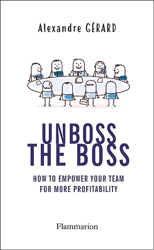 9782080420251: Unboss the Boss: How to empower your team for more profitability