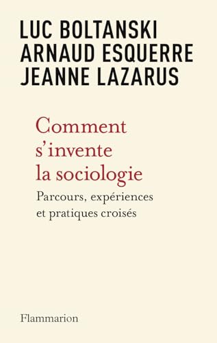 Beispielbild fr Comment s'invente la sociologie: Parcours, expriences et pratiques croiss zum Verkauf von Au bon livre