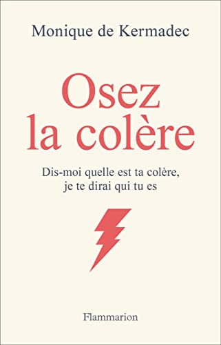 Beispielbild fr Osez la colre: Dis-moi quelle est ta colre, je te dirai qui tu es zum Verkauf von medimops