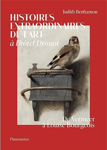 Beispielbild fr Les Histoires Extraordinaires De L'art : De Vermeer  Picabia, Drouot Au Coeur De L'histoire De L'ar zum Verkauf von RECYCLIVRE
