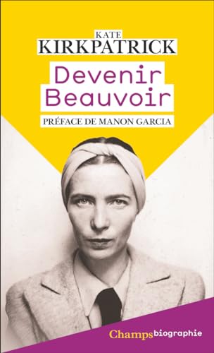 Beispielbild fr Devenir Beauvoir: La force de la volont zum Verkauf von medimops