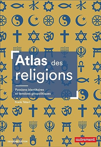 Stock image for Atlas des religions: Passions identitaires et tensions gopolitiques for sale by medimops