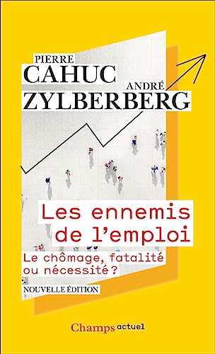 Stock image for Les ennemis de l'emploi: Le chômage, fatalité ou nécessité ? [FRENCH LANGUAGE - No Binding ] for sale by booksXpress