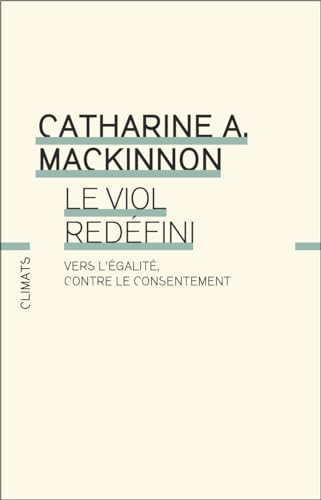 Beispielbild fr Le Viol redfini: Vers l'galit, contre le consentement zum Verkauf von medimops