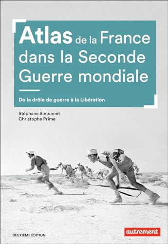 Beispielbild fr Atlas de la France dans la Seconde Guerre mondiale: De la drle de guerre  la Libration zum Verkauf von Gallix